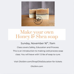 Honey & Shea Soap Workshop, Sunday, Nov. 16th, 11am