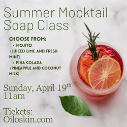 Summer Mocktail Soap Class Sunday, April 19th, 11am